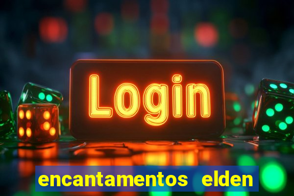 encantamentos elden ring wiki